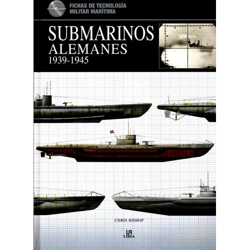 Enciclopedia Submarinos Alemanes 1939-1945 2a Guerra Mundial