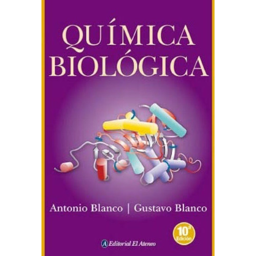 Quimica Biologica - Antonio/ Blanco  Gustavo Blanco