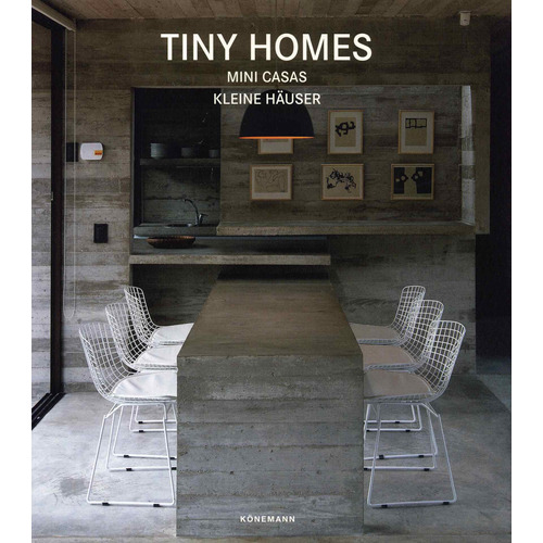 Lct: Tiny Homes, Mini Casas, Kleine Häuser, de Varios autores. Editorial Konnemann, tapa dura en inglés/francés/alemán/español, 2018