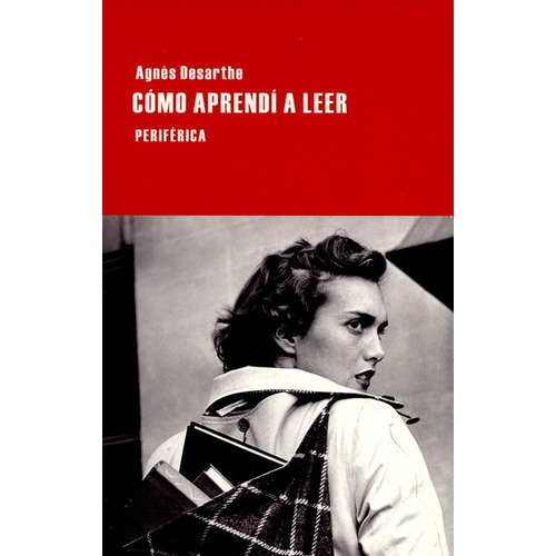 Como Aprendi A Leer, De Desarthe, Agnès. Editorial Periférica, Tapa Blanda, Edición 1 En Español, 2014