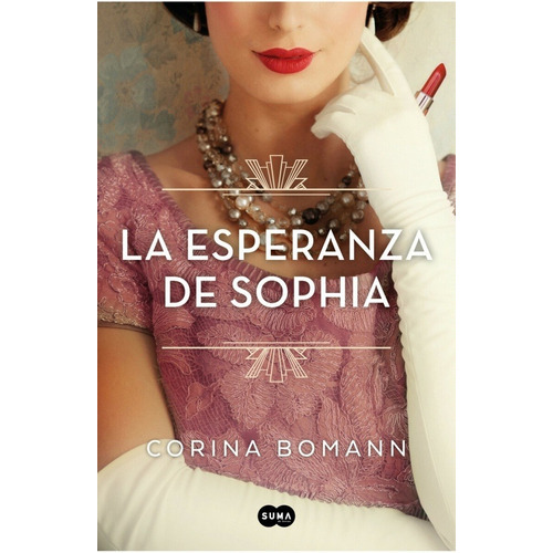 Esperanza De Sophia, La - Corina Bomann, De Corina Bomann. Editorial Suma De Letras En Español