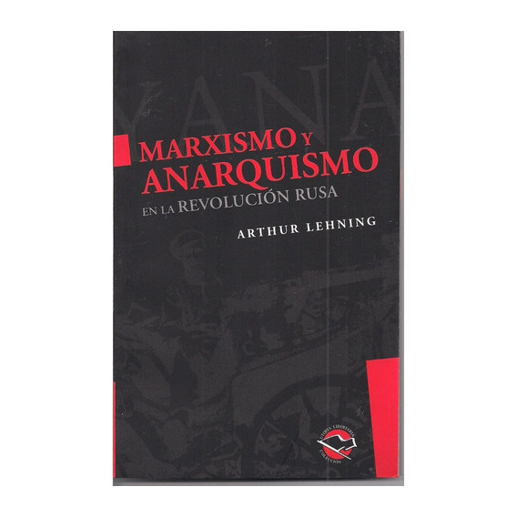 Marxismo Y Anarquismo En La Revolución Rusa, De Arthur Lehning. Editorial Terramar, Tapa Blanda En Español