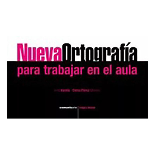 Nueva Ortografia Para Trabajar En El Aula, De Varela Irma. Editorial Comunic-arte, Tapa Blanda En Español