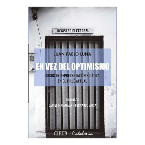 Libro En Vez Del Optimismo: Libro En Vez Del Optimismo, De Juan Pablo Luna. Editorial Catalonia, Tapa Blanda En Castellano
