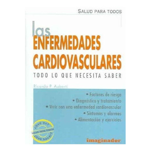 ENFERMEDADES CARDIOVASCULARES  LAS, de Auberti, Ricardo P.. Editorial Imaginador en español