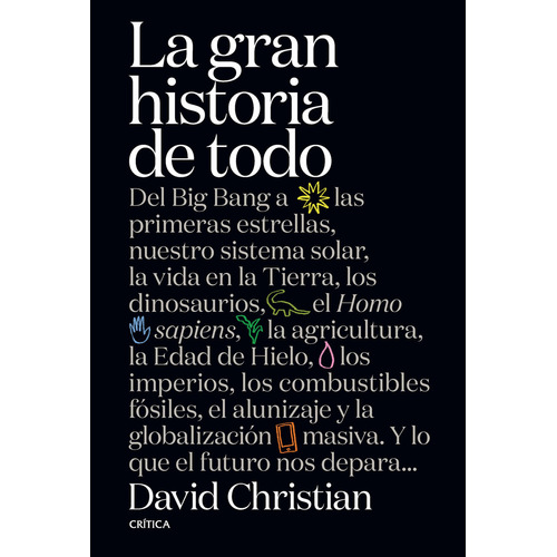 La gran historia de todo - DAVID CHRISTIAN, de David, Christian. Editorial Crítica en español