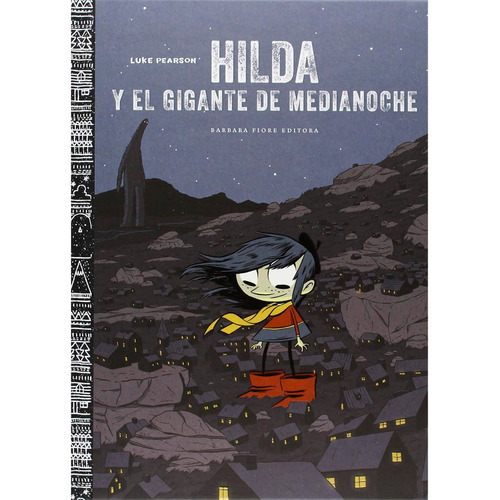 Hilda Y El Gigante De Media Noche. Luke Pearson. Editorial Barbara Fiore En Español. Tapa Dura