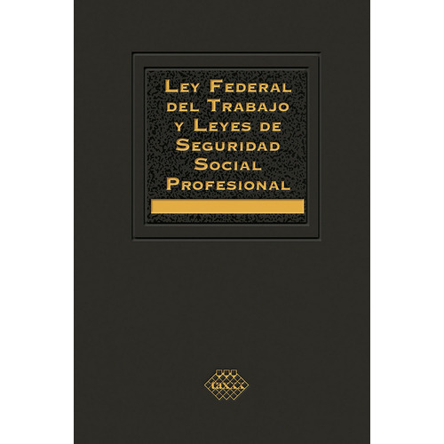 Ley Fed Del Trabajo Y Leyes De Seguridad Social Profnal 2023