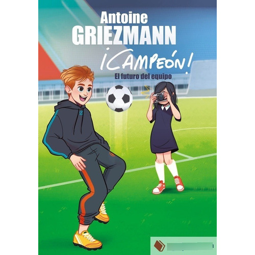 Campeon! 3. El Futuro Del Equipo - Antoine Griezmann