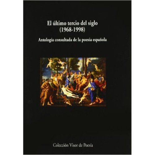 EL ULTIMO TERCIO DEL SIGLO (1968-1998), de MAINER BAQUE JOSE CARLOS. Editorial Visor, tapa blanda en español, 1900