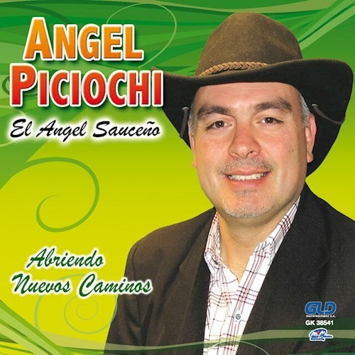 Cd Angel Piciochi Abriendo Nuevos Caminos