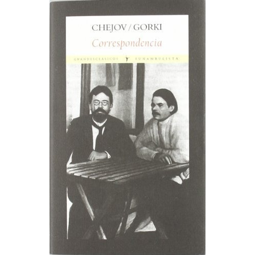 Correspondencia  - Gorki, Chejov Y Otros
