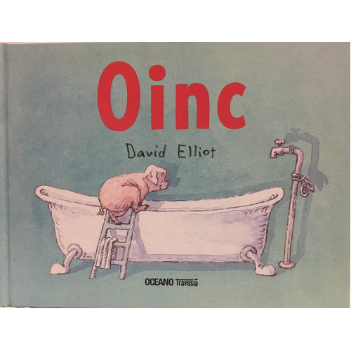 Oinc, De Elliot David., Vol. Unico. Editorial Oceano Travesía, Tapa Blanda En Español