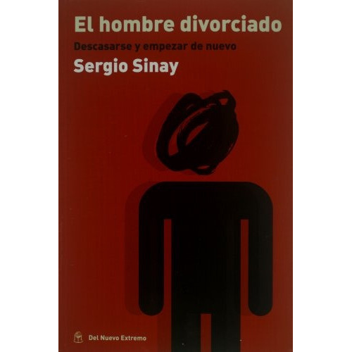 Hombre Divorciado, El, De Sinay, Sergio. Editorial Del Nuevo Extremo, Tapa Blanda En Español