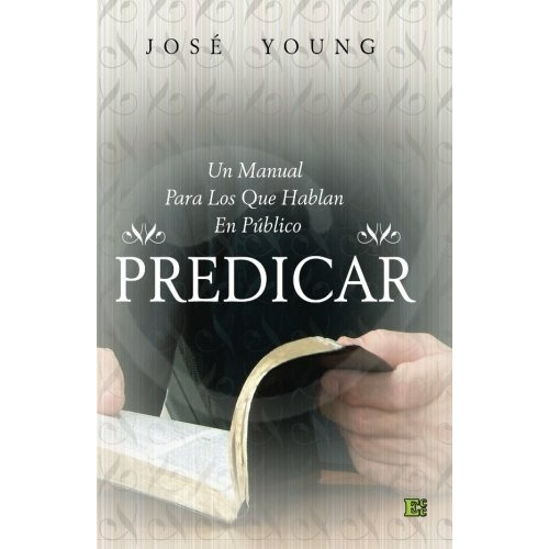 Libro : Predicar: Un Manual Para Los Que Hablan En Public...