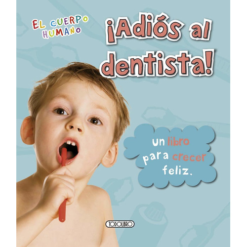 Libro Cuerpo Humano ¡adiós Al Dentista!