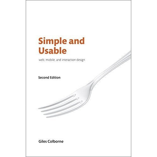 Simple And Usable Web, Mobile, And Interaction Desig, de Colborne, Giles. Editorial New Riders en inglés