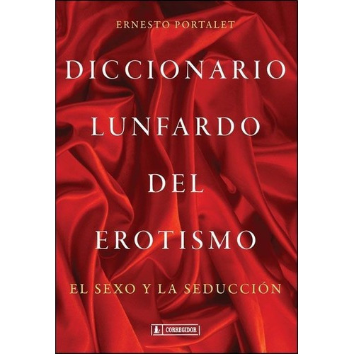 Diccionario Lunfardo Del Erotismo, De Portalet, Ernesto. Editorial Corregidor En Español