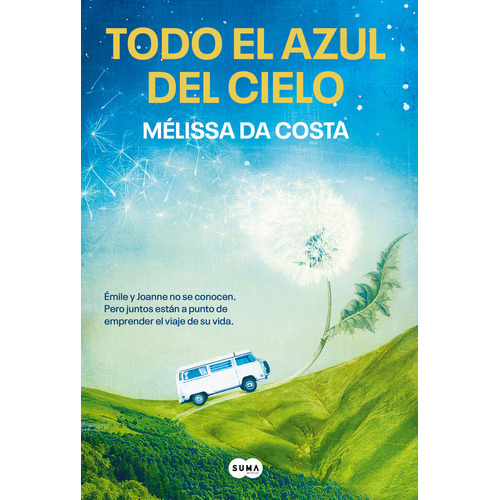 Libro Todo El Azul Del Cielo - Melissa Da Costa - Suma De Letras