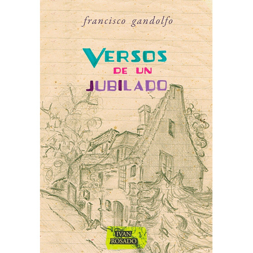 Versos De Un Jubilado - Francisco Gandolfo