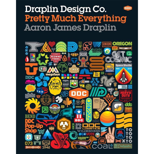 Draplin Design Co.: Pretty Much Everything: Pretty Much Everything, De Aaron James Draplin. Editorial Harry N. Abrams, Tapa Dura, Edición 2016 En Inglés, 2016