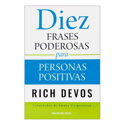 Diez Frases Poderosas Para Personas Positivas, De Rich Devos. Editorial Taller Del Exito, Tapa Blanda En Español