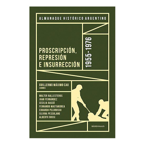 Almanaque Histórico Argentino 1955-1976, De Guillermo Máximo Cao. Editorial Bärenhaus, Tapa Blanda En Español, 2022