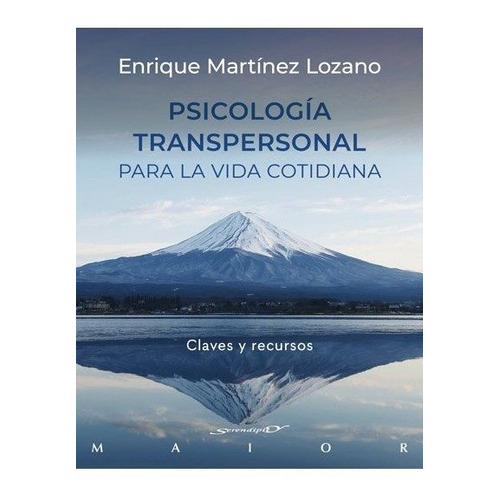 Psicologia Transpersonal Para La Vida Cotidiana. Claves Y...