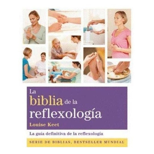 La Biblia De La Reflexologia (nueva Edicion) - Keet Louise