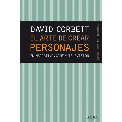 El Arte De Crear Personajes - David Corbett