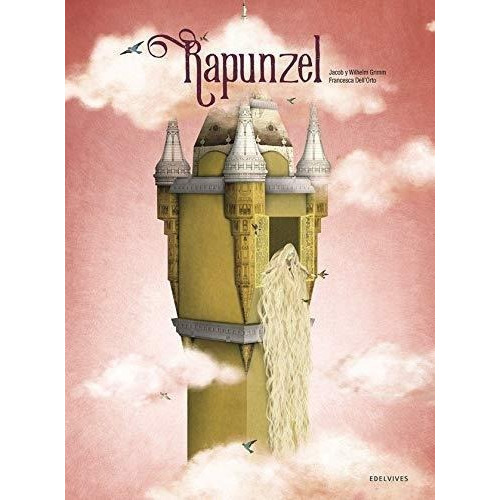 Rapunzel De Los Hermanos Grimm Edelvives Francesca Dell Orto