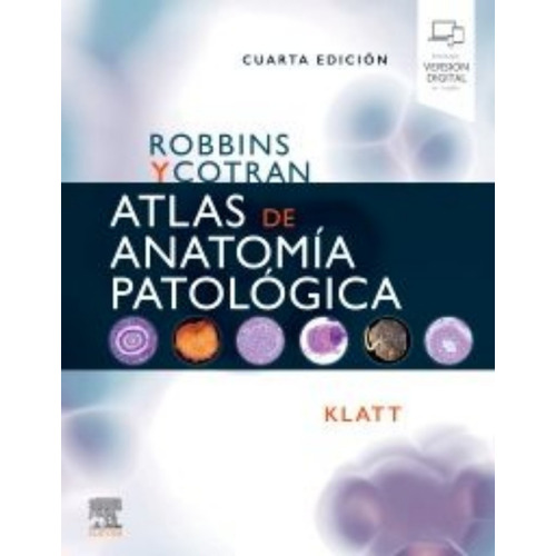 Robbins Y Cotran Atlas De Anatomía Patológica. Klatt