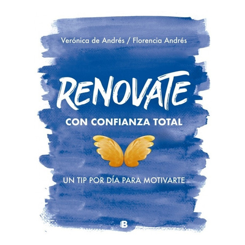 Renovate con confianza total, de Verónica de Andrés y Florencia Andrés. Editorial Ediciones B, tapa blanda en español, 2019
