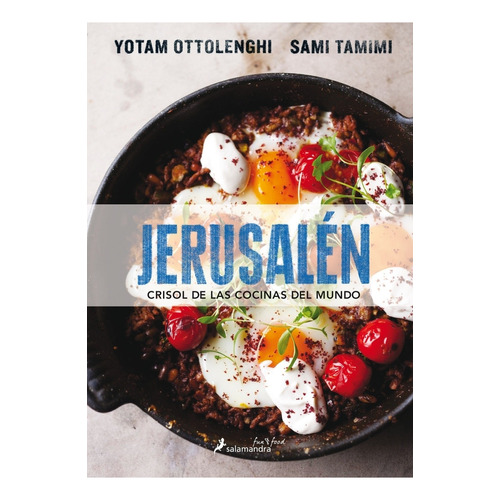 Libro Jerusalen - Crisol De Las Cocinas Del Mundo, de Ottolenghi, Yotam. Editorial Salamandra, tapa blanda en español