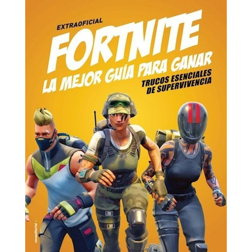 Fortnite : La Mejor Guia Para Ganar, De Kevin Pettman. Roca Editorial, Tapa Blanda En Español