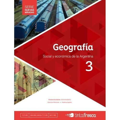 Geografia 3 Social Y Economica De La Argentina - Nuevas Miradas, de No Aplica. Editorial TINTA FRESCA, tapa blanda en español, 2016