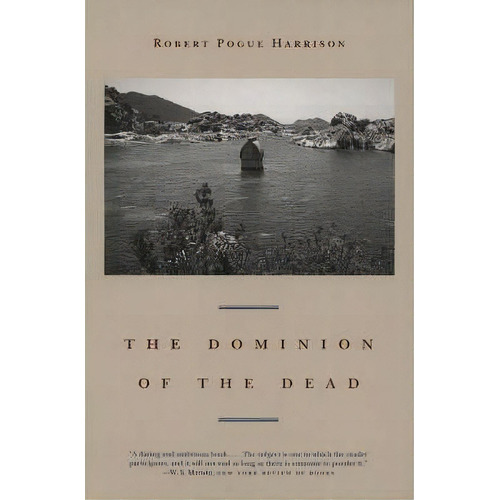 The Dominion Of The Dead, De Robert Pogue Harrison. Editorial University Chicago Press, Tapa Blanda En Inglés