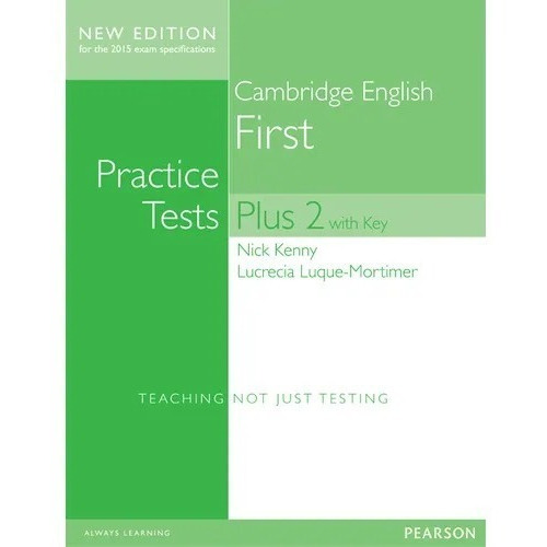 Cambridge English First - Practice Tests Plus 2 With Key, De Kenny, Nick. Editorial Pearson, Tapa Blanda En Inglés Internacional, 2015
