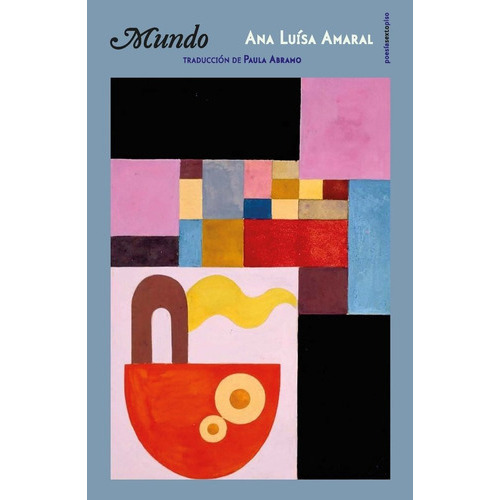 Mundo, De Amaral, Ana Luisa. Editorial Sexto Piso, Tapa Blanda En Español