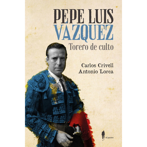 Pepe Luiz Vãâ¡zquez, Torero De Culto, De Crivell Charneco, Carlos. El Paseo Editorial, Tapa Blanda En Español