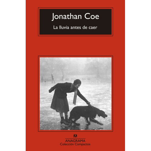 Libro La Lluvia Antes De Caer Jonathan Coe Anagrama