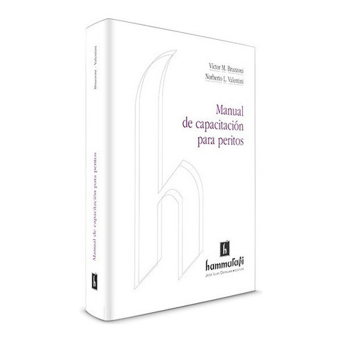 Manual de capacitación para peritos, de BRUZZONI, VÍCTOR M. - VALENTINI, NORBERTO L.. Editorial Hammurabi en español