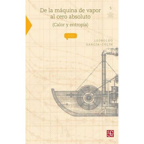 De La Maquina De Vapor Al Cero Absoluto - Leopoldo Garcia-co