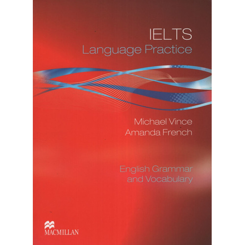Ielts Language Practice With Key - English Grammar And Vocabulary, de Vince, Michael. Editorial Macmillan, tapa blanda en inglés internacional, 2011
