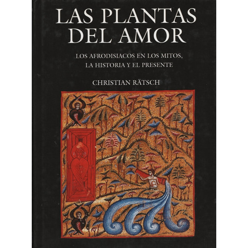 Las Plantas Del Amor, de Ratsch, Christian. Editorial Fondo de Cultura Económica, tapa dura en español, 2011