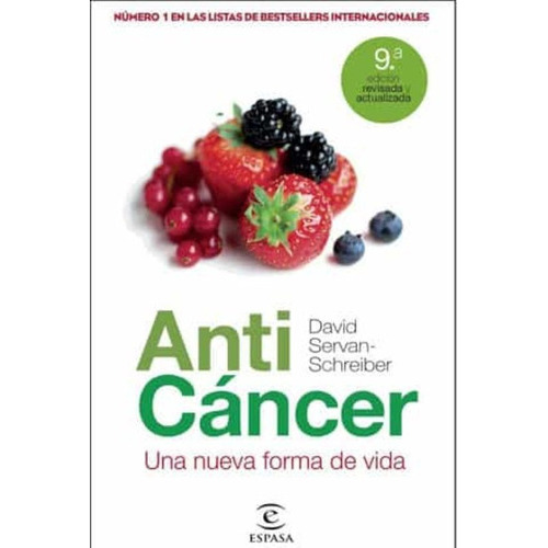 Anticancer: Una Nueva Forma De Vida, De David Servan-schreiber. Editorial Espasa En Español