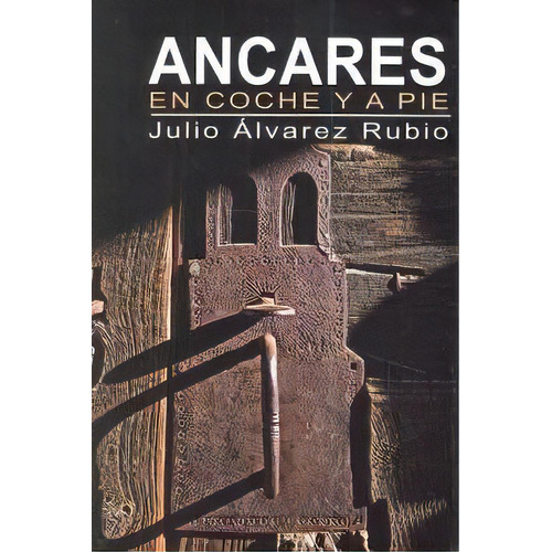 Ancares En Coche Y A Pie, De Alvarez Rubio, Julio. Editorial Calecha Ediciones En Español