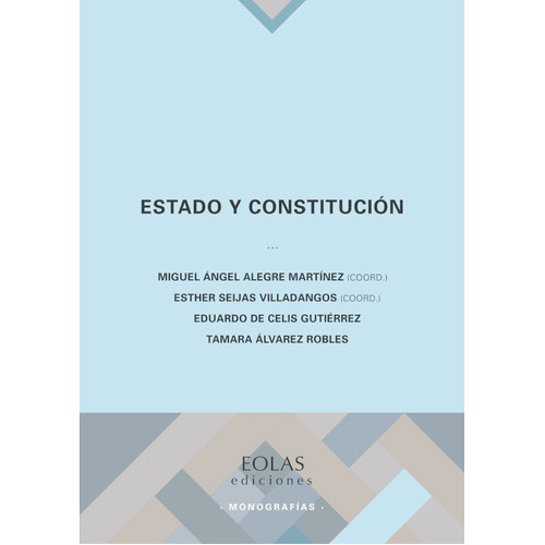 Estado Y Constitución, De Tamara Álvarez Robles Y Otros. Editorial Eolas Ediciones, Tapa Blanda En Español, 2021