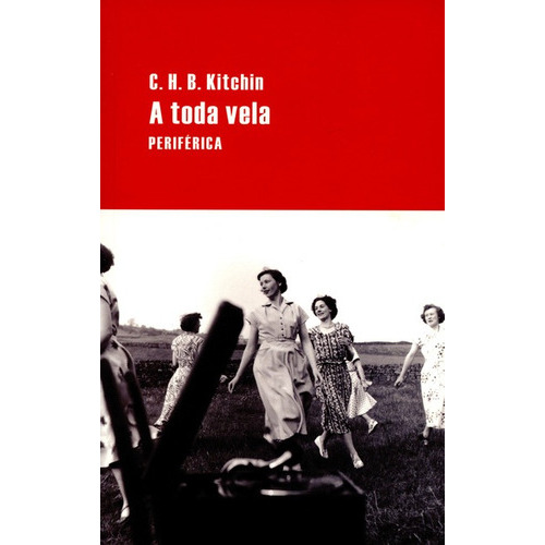 A Toda Vela, De Kitchin, C.h.b.. Editorial Periférica, Tapa Blanda, Edición 1 En Español, 2010