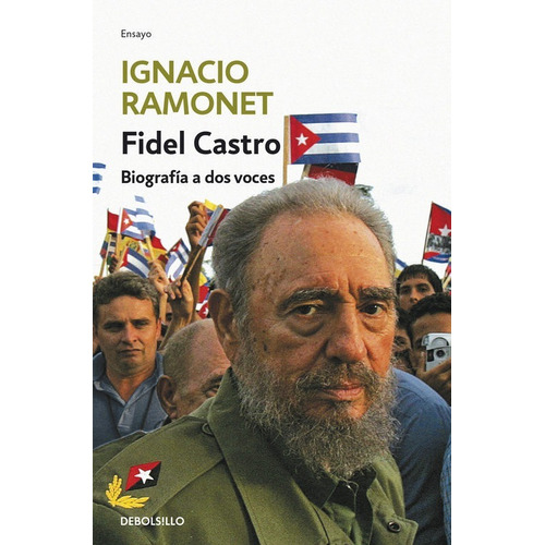Fidel Castro. Biografía A Dos Voces - Ignacio Ramonet